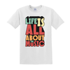 Life is all about music T-Shirt