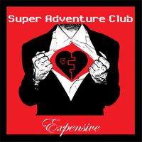 Expensive by Super Adventure Club