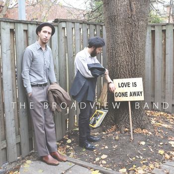 The Broadview Band - Love is Gone Away (LP, 2012)
