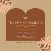The Ten Commandments by Catherine Meekins
