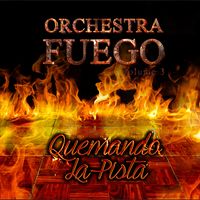 Quemando La Pista by Orchestra Fuego