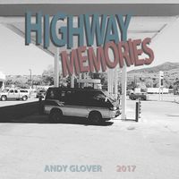 Highway Memories by Andy Glover