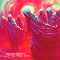 Dance of the Ragged Spirits by Northern Valentine