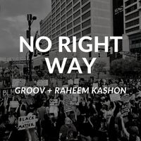 No Right Way by Raheem Kashon