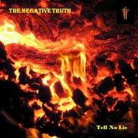 Tell No Lie by The Negative Truth