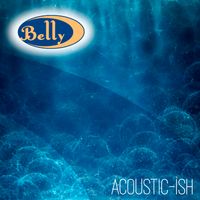 Acoustic-ish by Belly