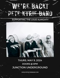 Loud Almighty w/ Pete Kyrie Band