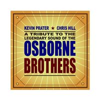 Tribute To The Osborne Brothers by Kevin Prater and Chris Hill CD