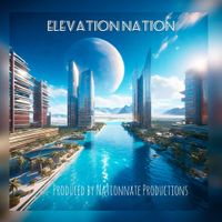 Elevation Nation  by Nationnate Productions