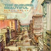 The Suburb Beautiful by Scott Nolan w/Glenn Buhr, conductor/arranger