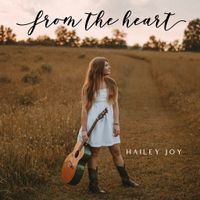 From The Heart  by Hailey Joy