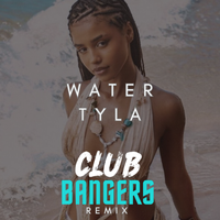 Water (Club Bangers Multi Blend) by Tyla (Top40, Dance, Blend)