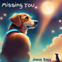 MISSING YOU by Jesus Sosa