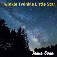 TWINKLE TWINKLE LITTLE STAR by Jesus Sosa