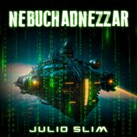 Nebuchadnezzar by Julio Slim