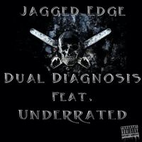 Jagged Edge (feat. UnderRated) by Dual Diagnosis
