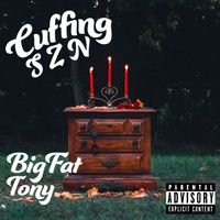 Cuffing SZN by Big Fat Tony