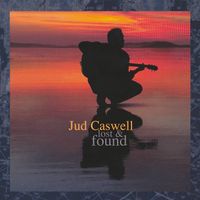 Lost & Found by Jud Caswell