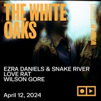 Ezra Daniels & Snake River / The White Oaks