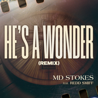 HE'S A WONDER by MD Stokes feat Redd Smiff