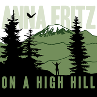 On a High Hill by Anna Fritz