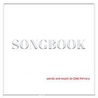 SONGBOOK by Deb Ferrara