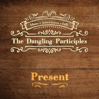 Present by The Dangling Participles