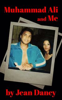 Muhammad Ali and Me By Jean Dancy (eBook)