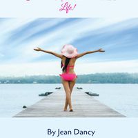 10 Tips on How to Live a Stress-FREE Life By Jean Dancy