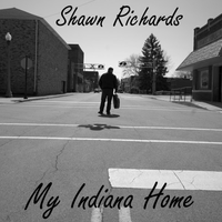 My Indiana Home by Shawn Richards