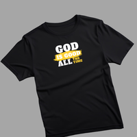 God is good all the time T-Shirt