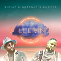 Still Living by Richie Righteous and Choyce