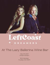 Left Coast Dreamers LIVE at Lazy Ballerina Wine Bar!