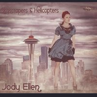Skyscrapers & Helicopters by Jody Ellen