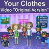 "Your Clothes" Video (Original Version)