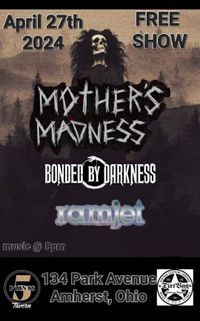 Mother's Madness w Bonded By Darkness and RamJet