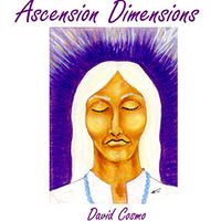 Ascension Dimensions by David Cosmo