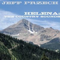 Helena: The Country Sounds by Jeff Przech