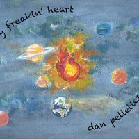 My Freakin' Heart by Dan Pelletier