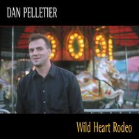 Wild Heart Rodeo by Dan Pelletier