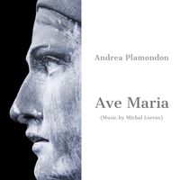 Ave Maria (music by Michal Lorenc) by Andrea Plamondon 