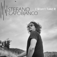 I Won't Take IT by Stefano Capobianco