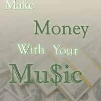 Making Money with Your Music Course Session 1