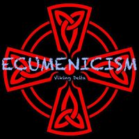Ecumenicism (2020) by Viking Delta