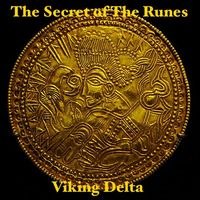 The Secret of The Runes (2015) by Viking Delta