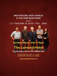 Mick Pealing, Nick Charles & The Long Road Home