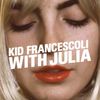 Kid Francescoli - With Julia : CD