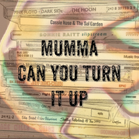 Mumma Can You Turn It Up by Cassie Rose & The Sol Garden