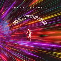 Full Throttle by Frank Turturici