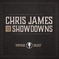 Vintage Select by Chris James and the Showdowns